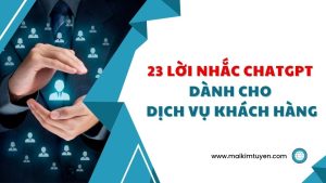 23 lời nhắc ChatGPT dành cho dịch vụ khách hàng