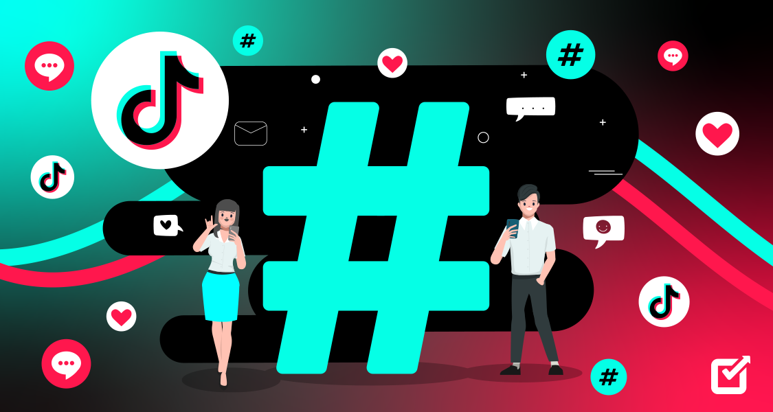 Cách sử dụng hashtag trong quảng cáo TikTok