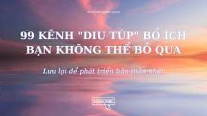Học mọi thứ trên đời với 99 kênh "diu túp" bổ ích về tất cả các lĩnh vực