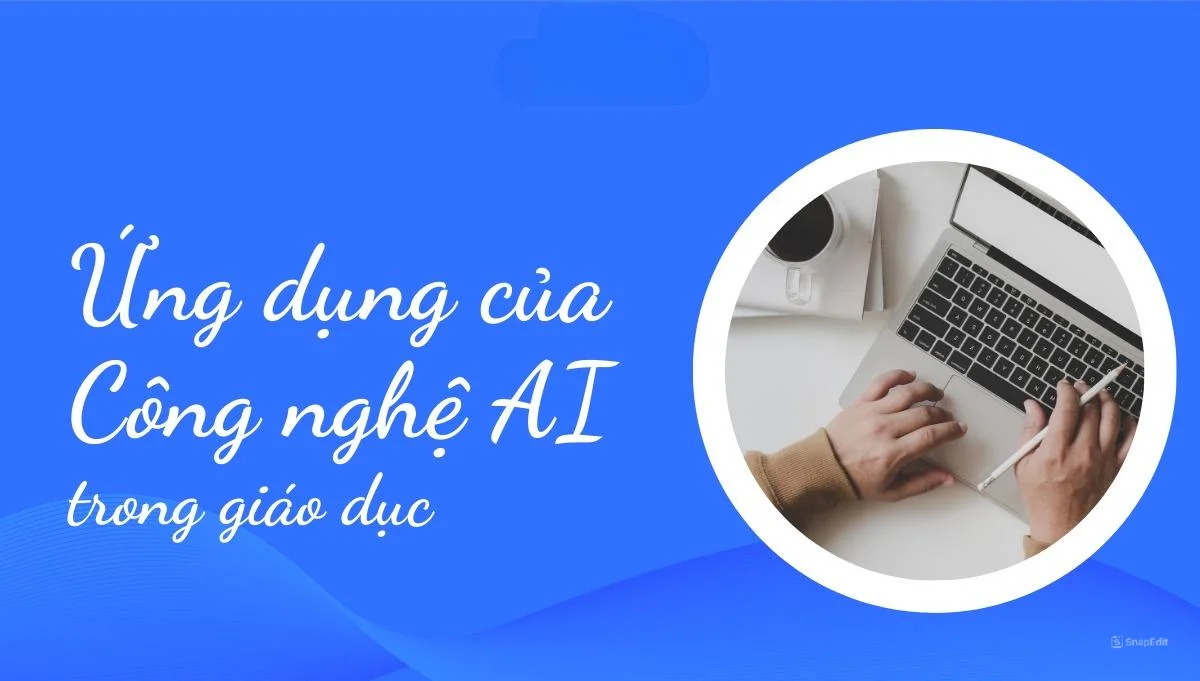 AI hỗ trợ đắc lực cho giáo viên