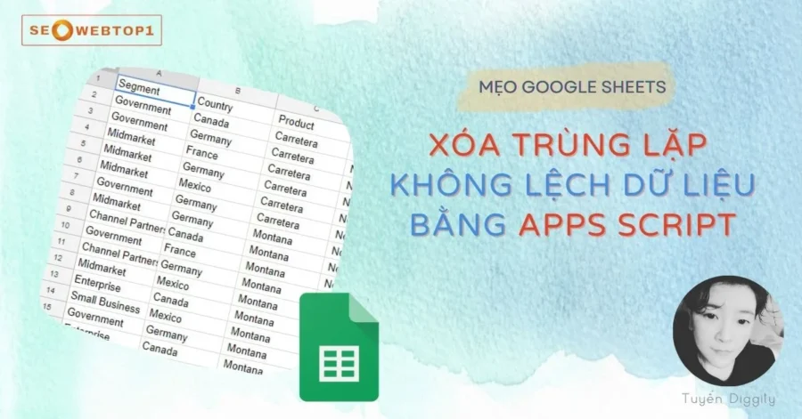 MẸO Xóa trùng lặp trong Google Sheets không lệch dữ liệu bằng Apps Script