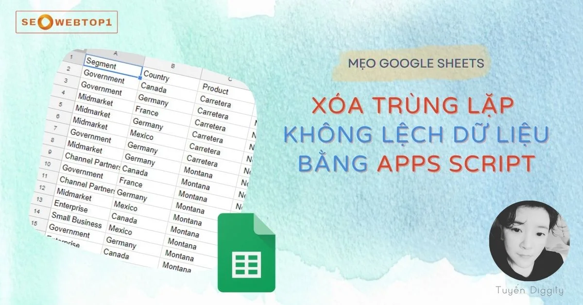MẸO Xóa trùng lặp trong Google Sheets không lệch dữ liệu bằng Apps Script