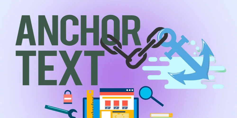 Anchor Text là gì? Cách dùng đúng để không dính phạt SEO