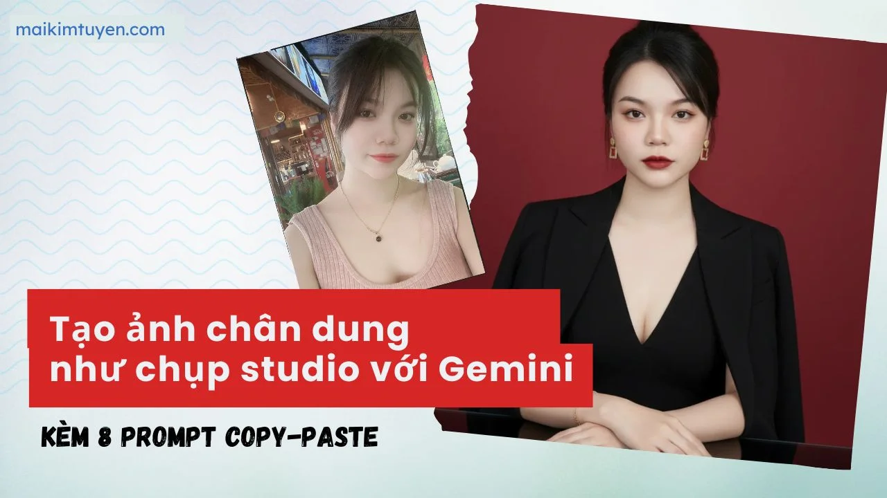 Tạo ảnh chân dung như chụp studio với Gemini kèm 8 prompt copy-paste
