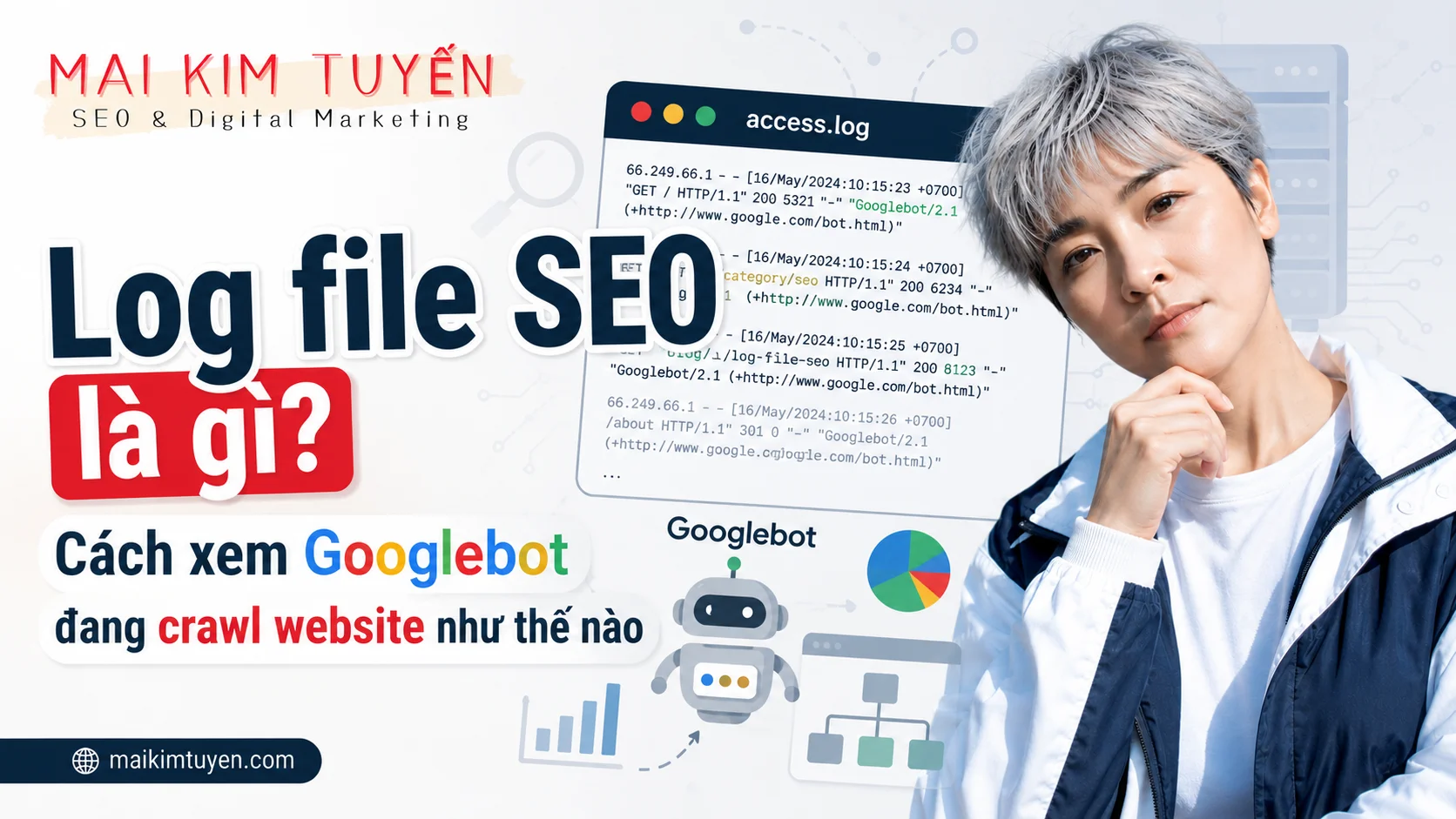 Log file SEO là gì? Cách xem Googlebot đang crawl website như thế nào
